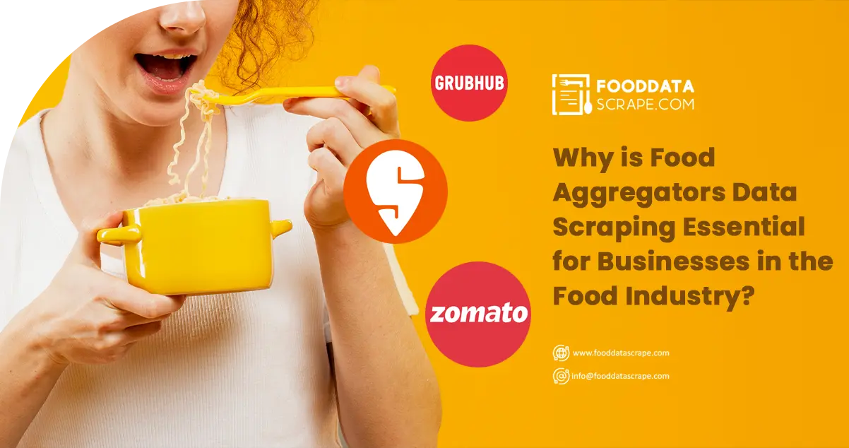 Why is Food Aggregators Data Scraping Essential for Businesses in the Food Industry